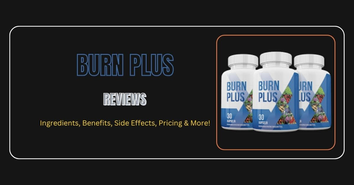 Burn Plus Reviews