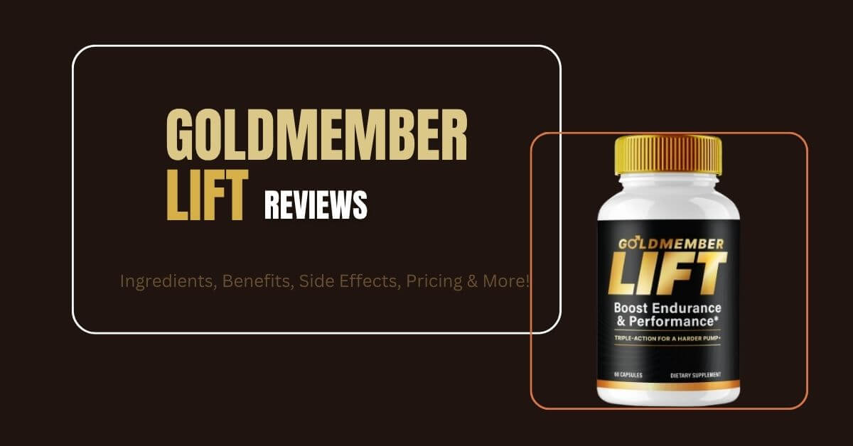 GoldMember Lift Reviews